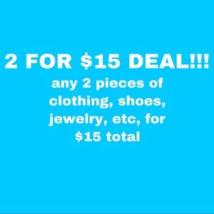 2 FOR $15 DEAL